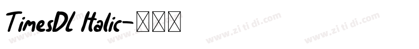 TimesDL Italic字体转换